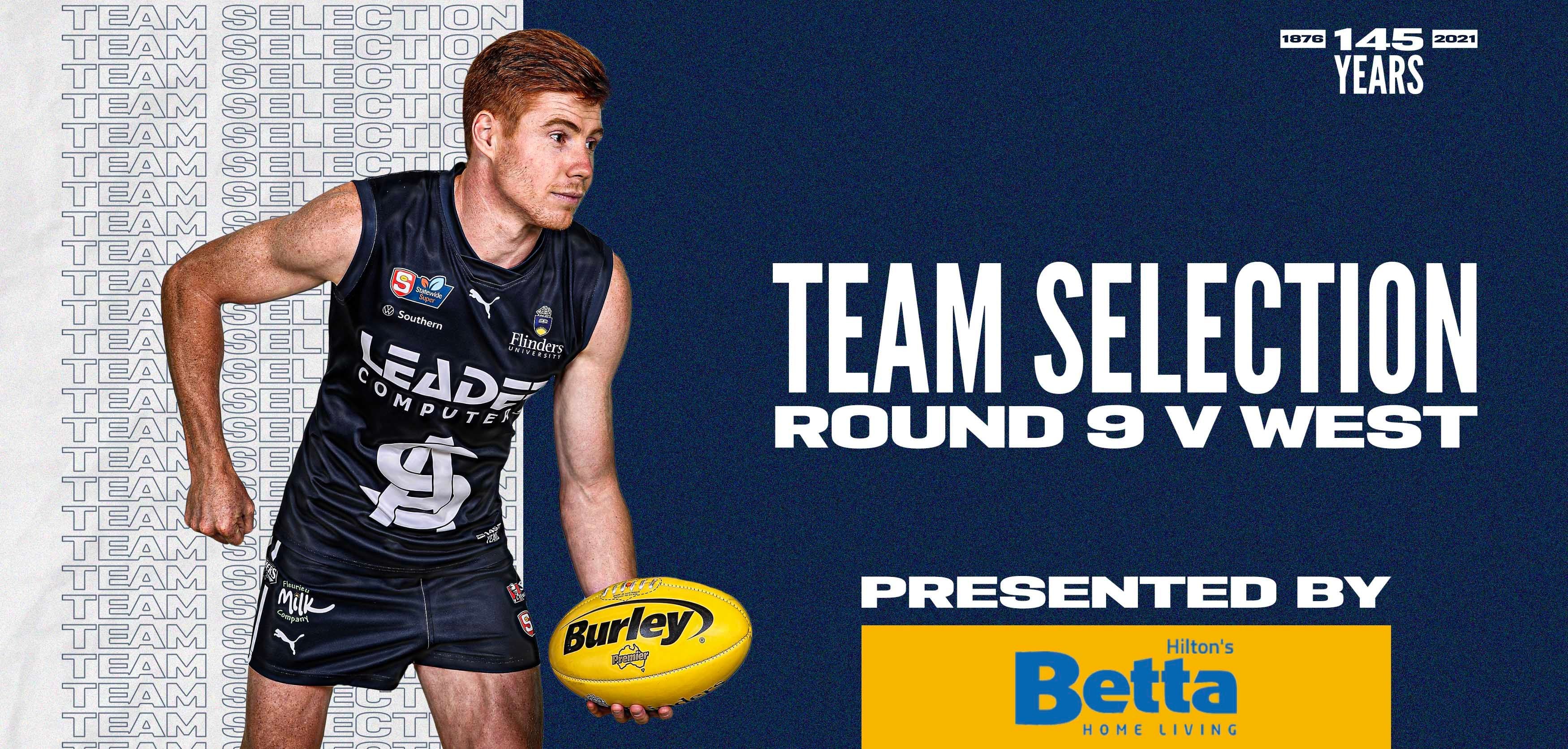 BETTA Teams Selection: Round 9 vs West Adelaide BETTA Teams Selection: Round 9 vs West Adelaide